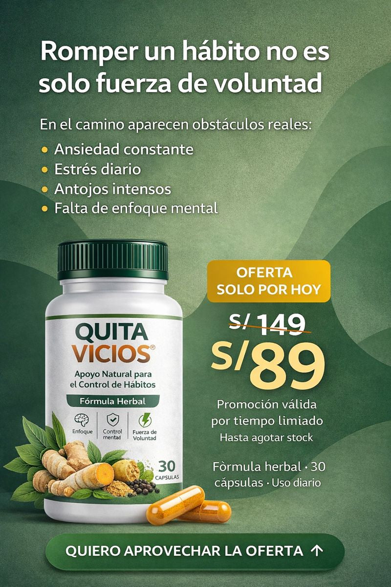 Quitavicios – Suplemento Herbal de Apoyo para el Control de malos Hábitos y la adicción
